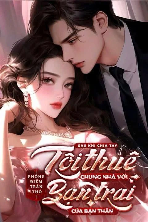 Bìa truyện Sau Khi Chia Tay Tôi Thuê Chung Nhà Với Bạn Trai Của Bạn Thân