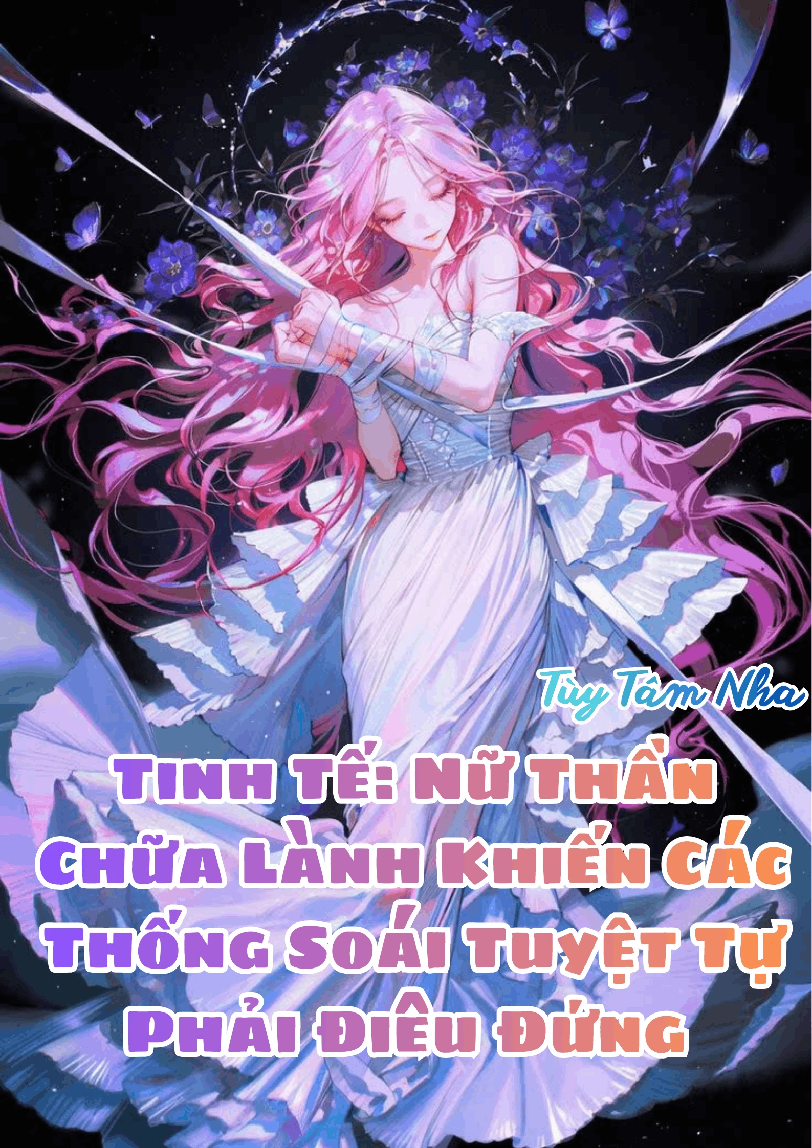 Bìa truyện Tinh Tế: Nữ Thần Chữa Lành Khiến Các Thống Soái Tuyệt Tự Phải Điêu Đứng
