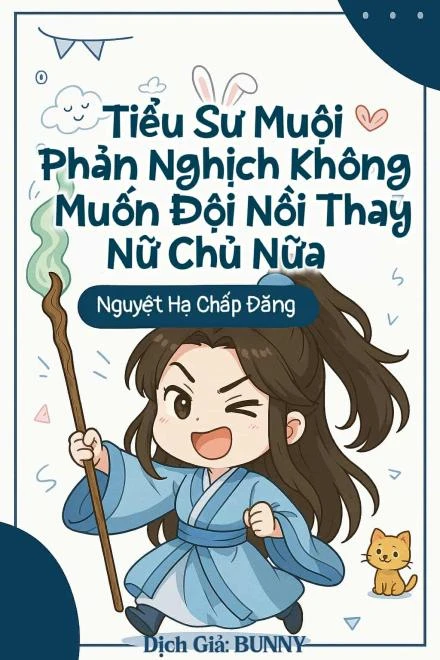 Bìa truyện Tiểu Sư Muội Phản Nghịch Không Muốn Đội Nồi Thay Nữ Chủ Nữa