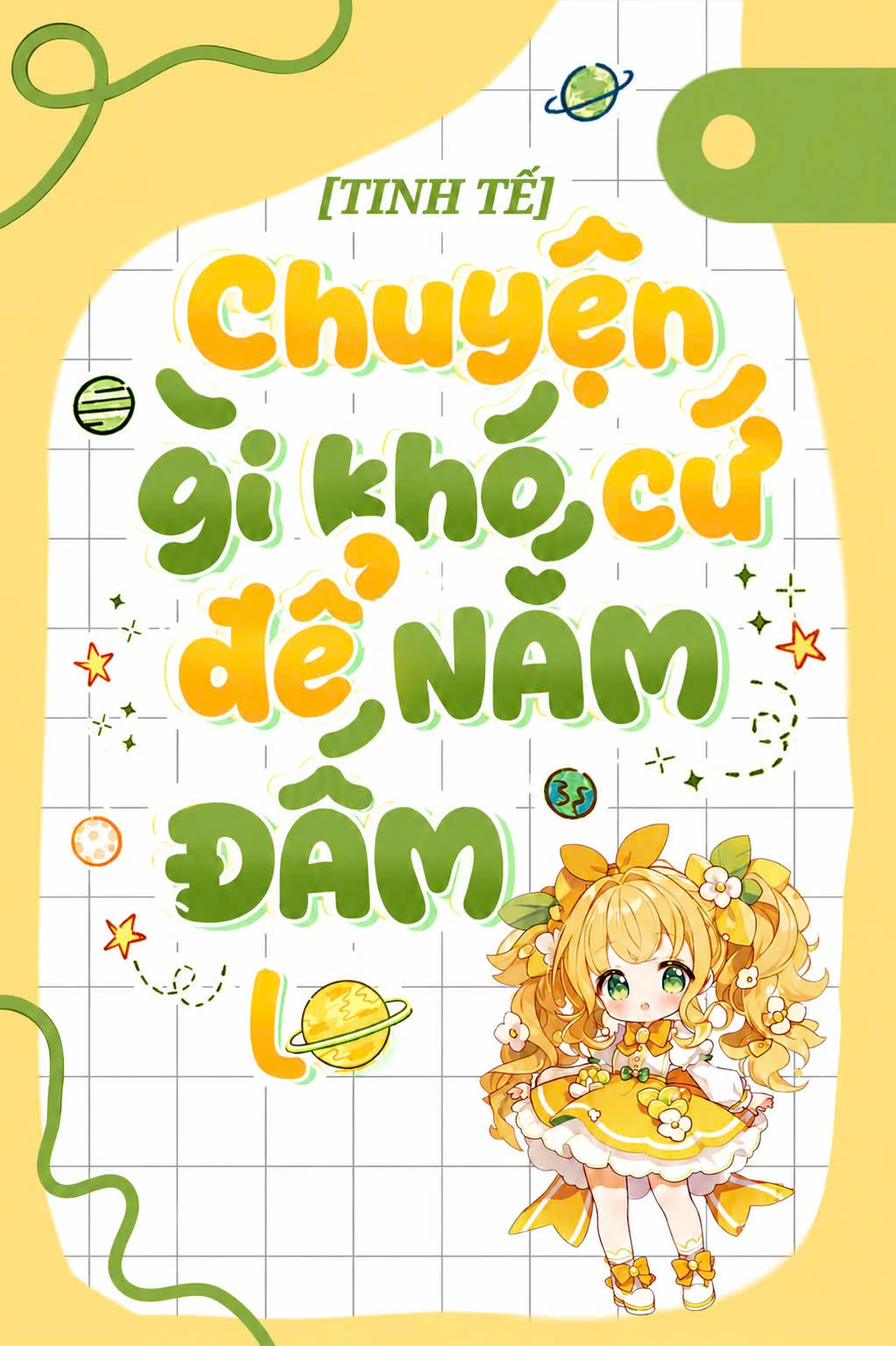 Bìa truyện Tinh Tế: Chuyện Gì Khó Cứ Để Nắm Đấm Lo