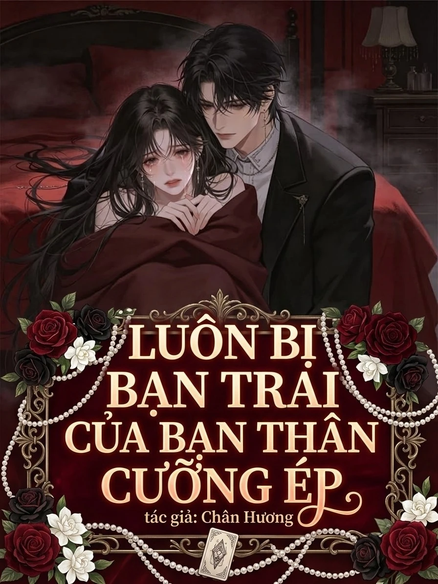 Bìa truyện Luôn Bị Bạn Trai Của Bạn Thân Cưỡng Ép